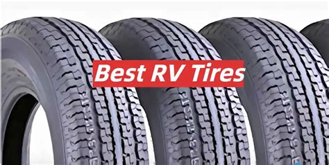 Top 5 Best RV Tires [April 2024 Review] - RVProfy