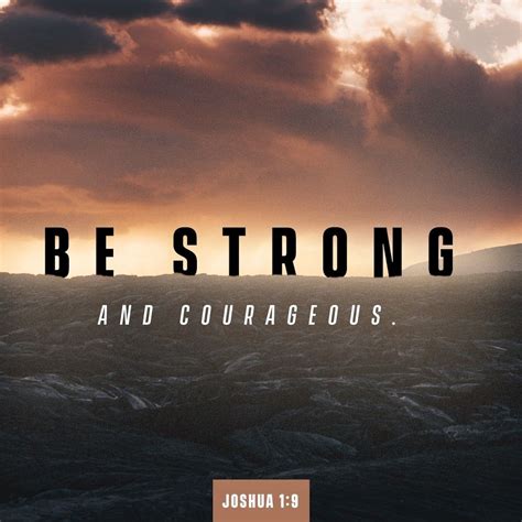 Have not I commanded thee? Be strong and of a good courage; be not afraid, ne... (With images ...