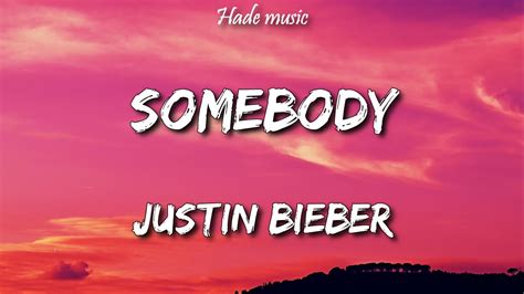 Justin Bieber - Somebody (Lyrics) | #15 song - YouTube