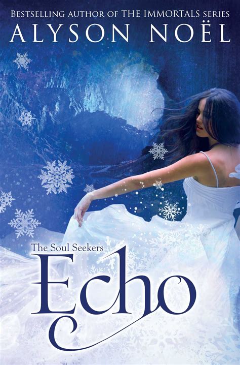 "Echo" (book 2) in the Soul Seeker series by Alyson Noel......... Bestselling Fiction ...