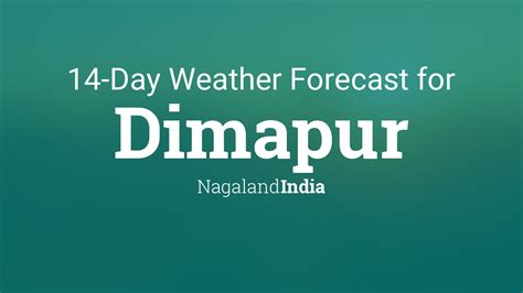 Dimapur, Nagaland, India 14 day weather forecast