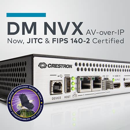 Crestron DM NVX™ First and Only AV-over-IP Solution to Receive JITC and ...