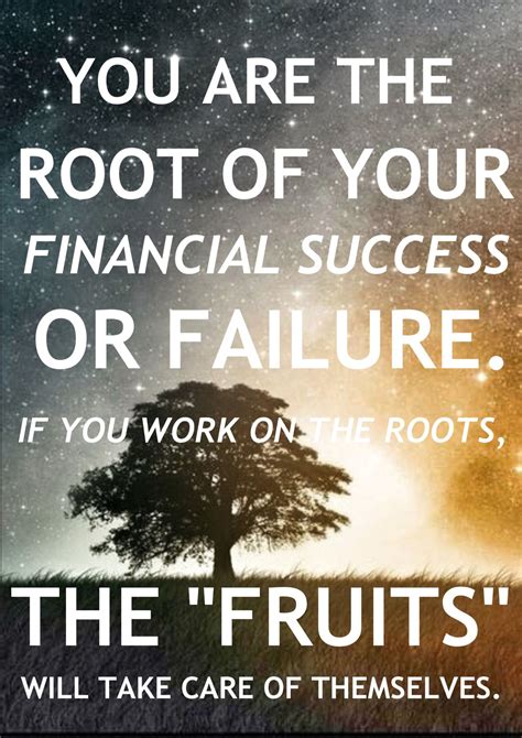 You are the root of your financial success. | Financial quotes, Financial success, Finance quotes