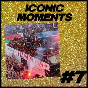 ICONIC MOMENTS 2022: LA FESTA SCUDETTO - Ep. 7 (PODCAST)