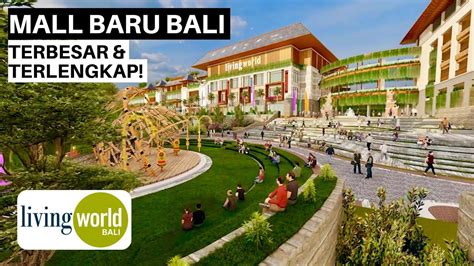 Segera Buka! Mall Terbesar & Terlengkap Bali di Kota Denpasar | Living World Bali - YouTube