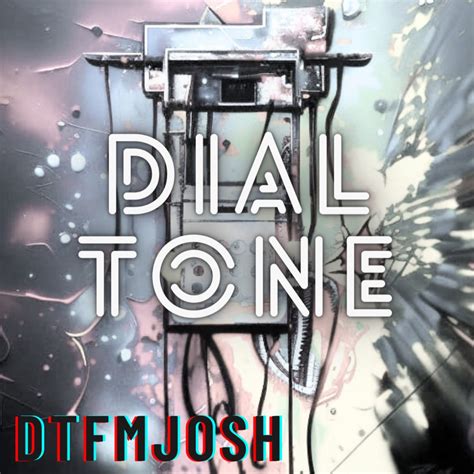 ‎Dial Tone - Single by DtfmJosh on Apple Music