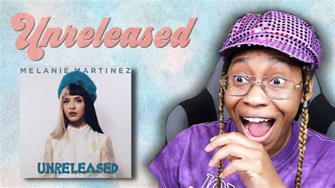 REACTING TO MELANIE MARTINEZ UNRELEASED SONGS FOR THE FIRST TIME!! - YouTube