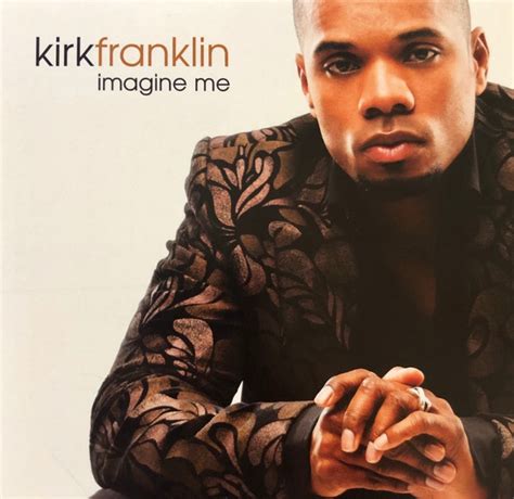 Kirk Franklin – Imagine Me (2005, CD) - Discogs