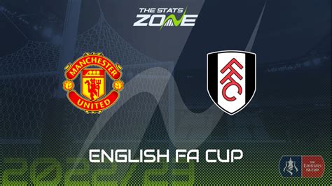 Man Utd vs Fulham – Quarter-Final – Preview & Prediction | 2022-23 ...