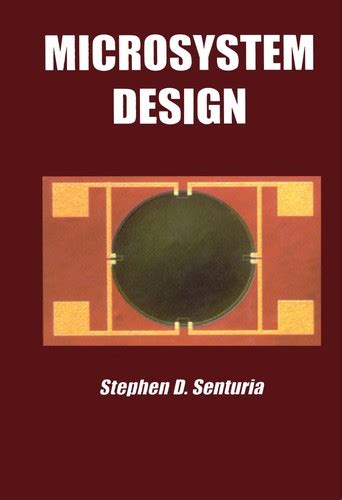 Microsystem design by Stephen D. Senturia | Open Library