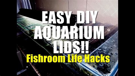 EASY DIY AQUARIUM LIDS!! | Fishroom Life Hacks - YouTube