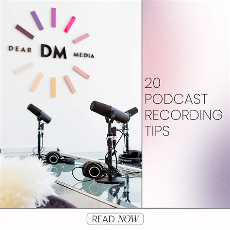 20 Podcast Recording Tips - Dear Media - New Way to Podcast