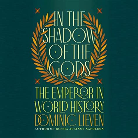 In the Shadow of the Gods: The Emperor in World History - Dominic Lieven Audiobook Online ...