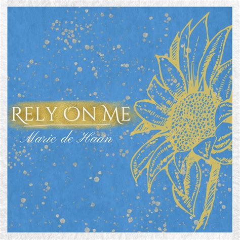 Release of "Rely On Me" - Marie de Haan - Songwriter