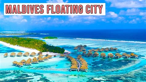 MALDIVES FLOATING CITY - How Maldives Plan to Survive Sea-Level Rise ...