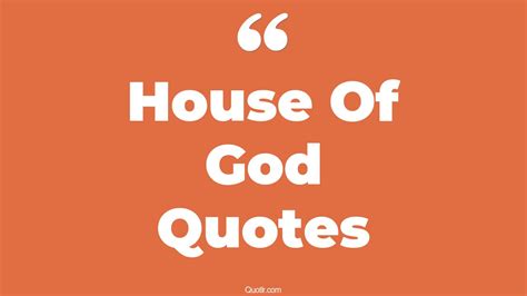 45+ Belligerent House Of God Quotes That Will Unlock Your True Potential