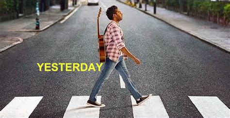 Yesterday - The Movie [A review] - TOORAK TIMES