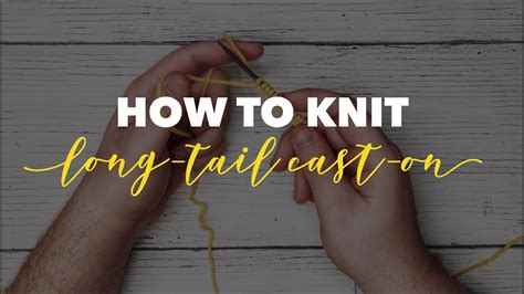 How to Knit: The Long-Tail Cast-On - YouTube