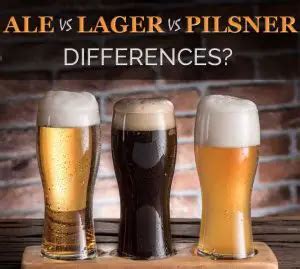 Ale vs Lager vs Pilsner: All the Differences You Need to Know - Man Cave Advisor