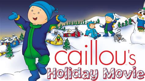 Caillou's Holiday Movie - Full Version | Videos For Kids - YouTube