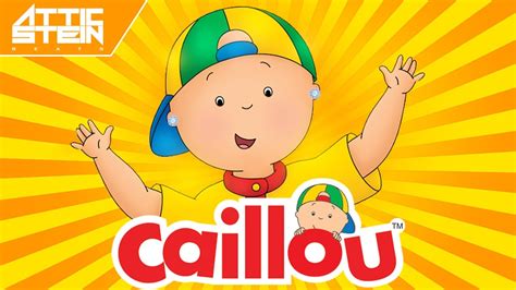 CAILLOU THEME SONG REMIX [PROD. BY ATTIC STEIN] - YouTube