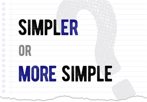 Simpler or more simple – which form is correct? What is the difference?