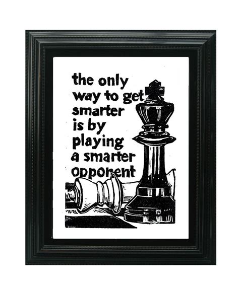 smarter is by playing a smarter opponent | Chess quotes, Checkmate quotes, Chess pieces