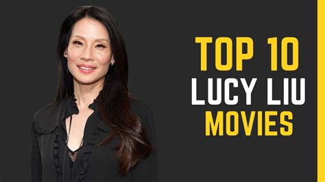 Lucy Liu's Top 10 Movies: A Showcase of Her Remarkable Film Career - YouTube