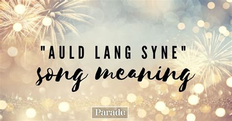 Say What? Find Out the True 'Auld Lang Syne' Meaning and Why We Sing It Every New Year's Eve