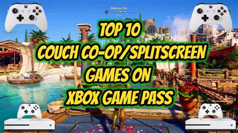 Top 10 Couch Co-op/Split screen Games Xbox Game Pass - YouTube