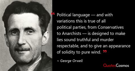 “Political language — and with…” George Orwell Quote