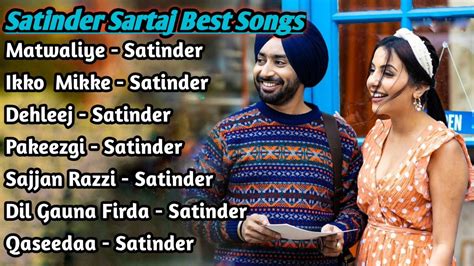 Satinder Sartaj Best Songs All Punjabi Songs 💞Punjabi Gaane 💕💕 - YouTube