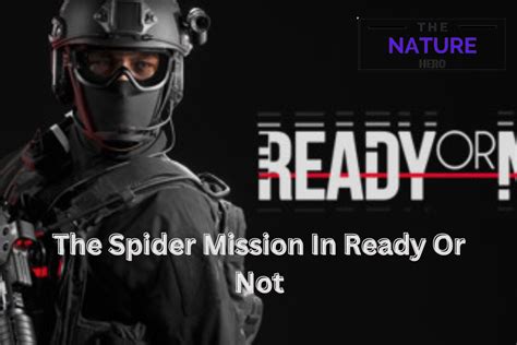 The Spider Mission In Ready Or Not - The Nature Hero