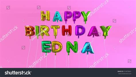 Happy Birthday Edna Card Balloon Text Stock Illustration 514078441 ...