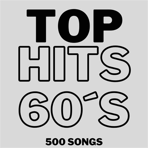 500 Greatest 60s Hit Songs Collection, Classic Music Top Hits ...