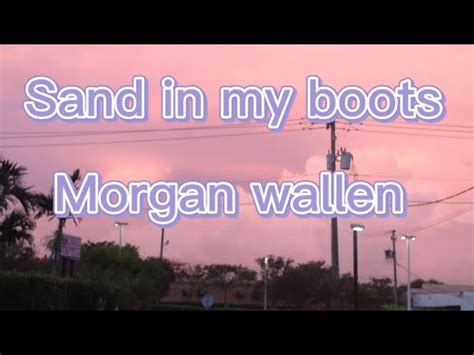 Sand in my boots by Morgan wallen (lyrics) Chords - Chordify