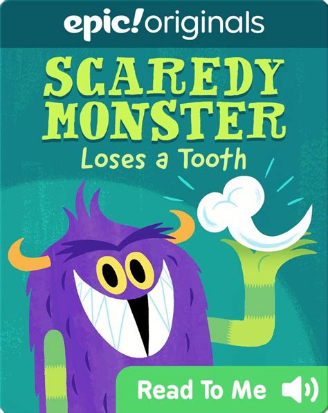 Read Scaredy Monster Loses a Tooth on Epic | Online books for kids ...