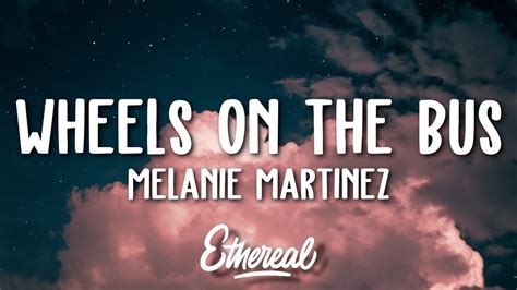 Melanie Martinez - Wheels on the Bus (Lyrics) - YouTube Music