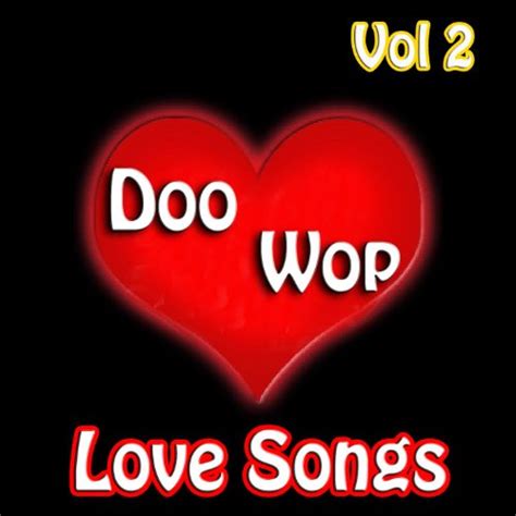 Doo Wop Love Songs Vol 2: Various artists: Amazon.co.uk: MP3 Downloads