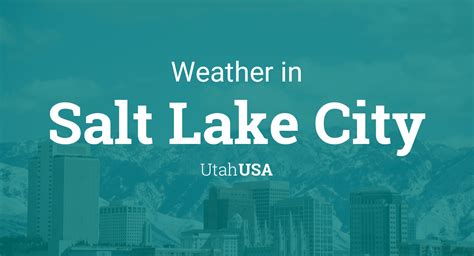 Weather for Salt Lake City, Utah, USA