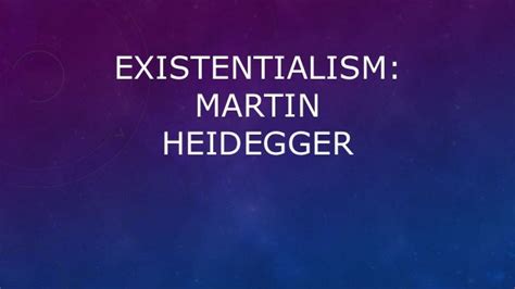 Martin Heidegger - Existentialism