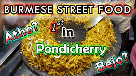 1st #Burmese Street Food Tryouts in #Pondicherry #hnpp - YouTube