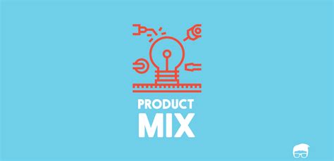 What is Product Mix? Explanation with Examples | Feedough