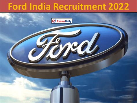 Ford India Recruitment 2022 Out; Chennai is the job location | B.E., B ...