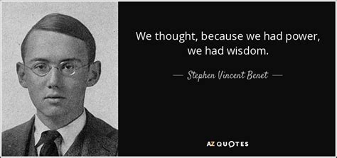 TOP 25 QUOTES BY STEPHEN VINCENT BENET (of 64) | A-Z Quotes