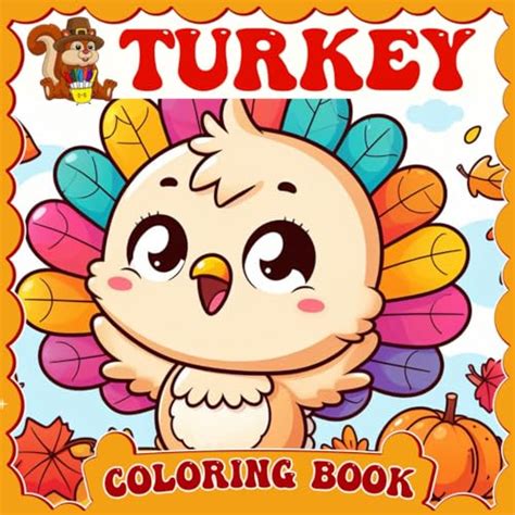 Turkey Coloring Book: Educational and Fun Coloring Pages in Thanksgiving with 50 Pages Combining ...