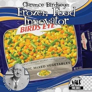 Clarence Birdseye: Frozen Food Innovator by National Geographic ...