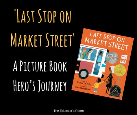 “Last Stop on Market Street” A Picture Book Hero’s Journey | The Educators Room