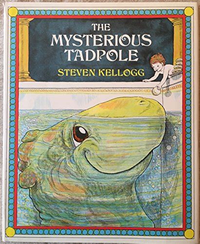 The Mysterious Tadpole - Kellogg, Steven: 9780803762459 - AbeBooks