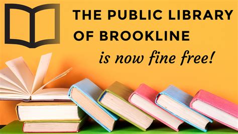 The Public Library of Brookline is Fine Free! - Public Library of Brookline